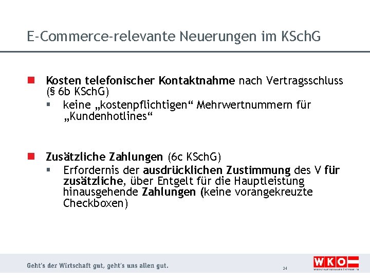 E-Commerce-relevante Neuerungen im KSch. G n Kosten telefonischer Kontaktnahme nach Vertragsschluss (§ 6 b