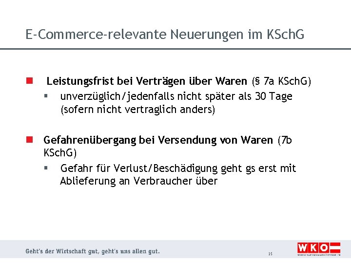 E-Commerce-relevante Neuerungen im KSch. G n Leistungsfrist bei Verträgen über Waren (§ 7 a