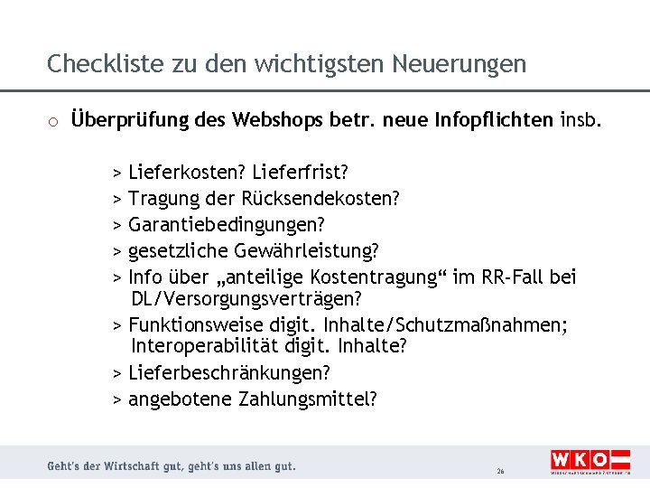 Checkliste zu den wichtigsten Neuerungen o Überprüfung des Webshops betr. neue Infopflichten insb. >