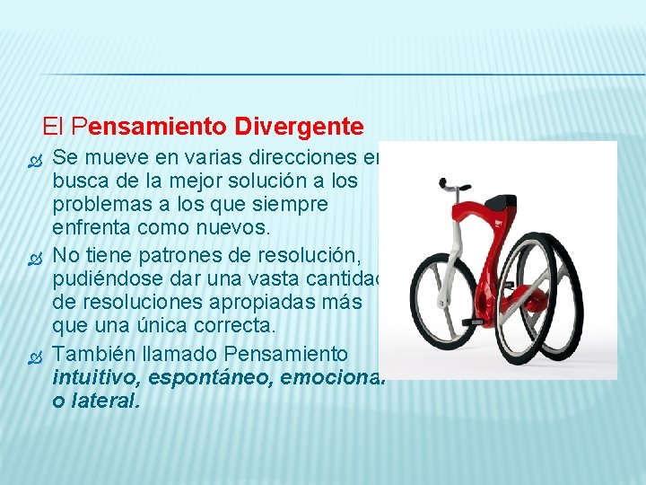 El Pensamiento Divergente Se mueve en varias direcciones en busca de la mejor solución