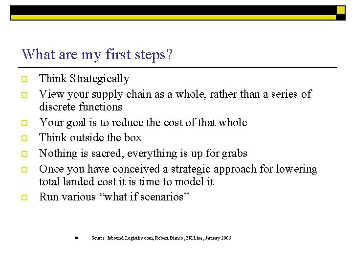 What are my first steps? o o o o Think Strategically View your supply