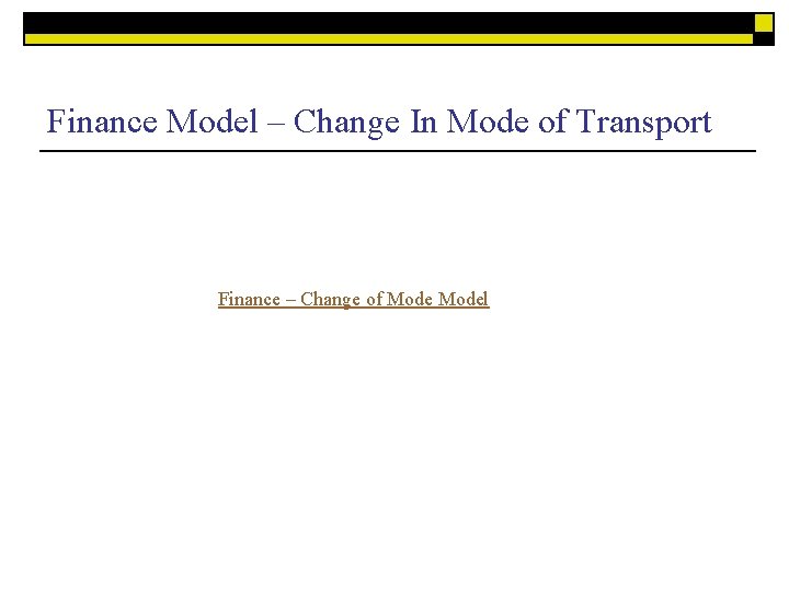 Finance Model – Change In Mode of Transport Finance – Change of Model 