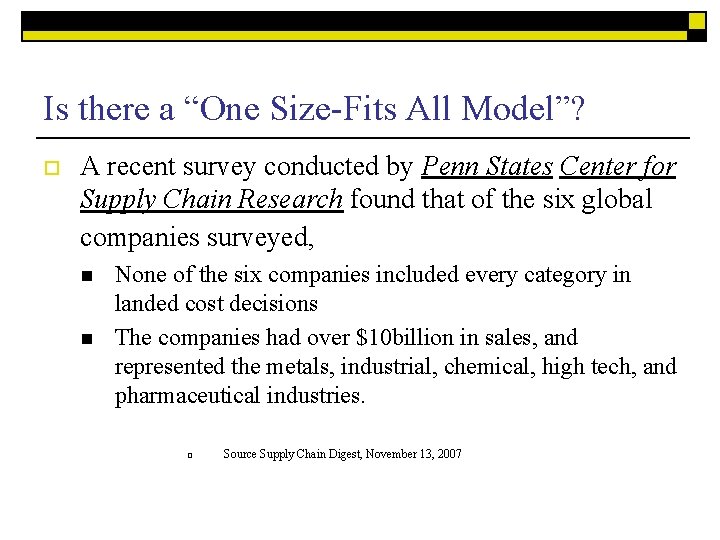 Is there a “One Size-Fits All Model”? o A recent survey conducted by Penn