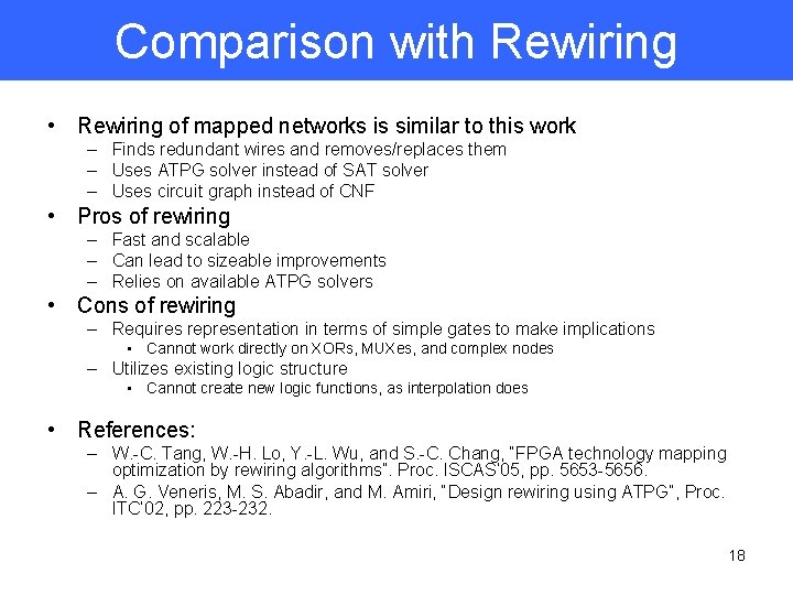 Comparison with Rewiring • Rewiring of mapped networks is similar to this work –