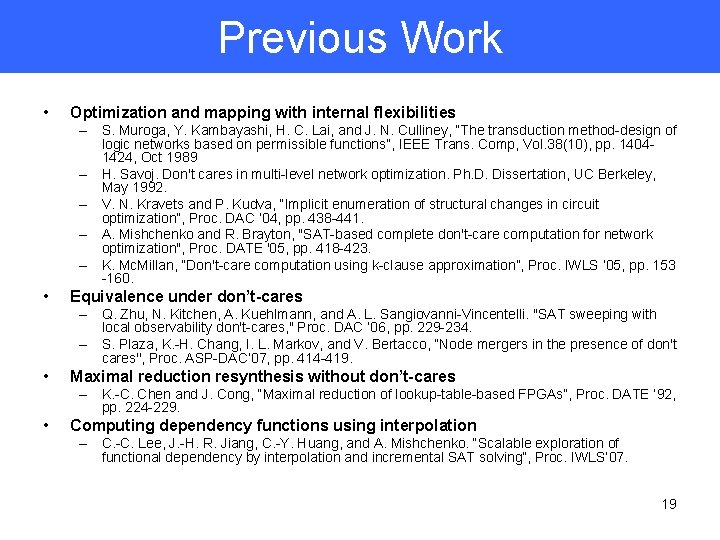 Previous Work • Optimization and mapping with internal flexibilities – S. Muroga, Y. Kambayashi,