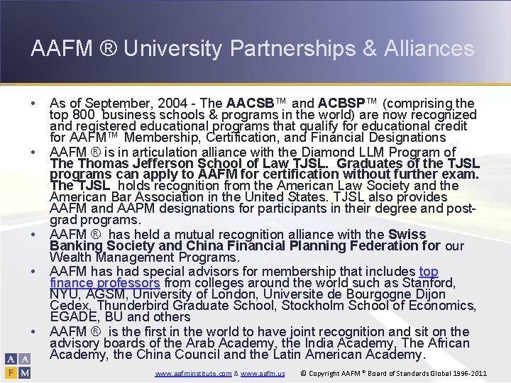 AAFM ® University Partnerships & Alliances • • • As of September, 2004 -