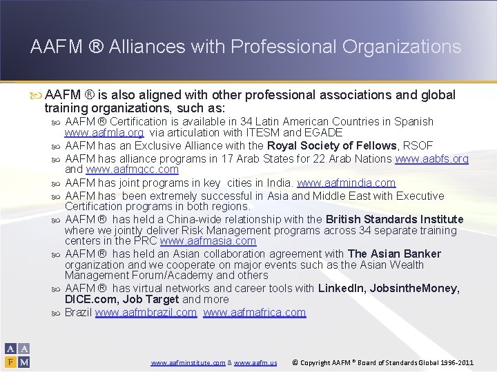 AAFM ® Alliances with Professional Organizations AAFM ® is also aligned with other professional
