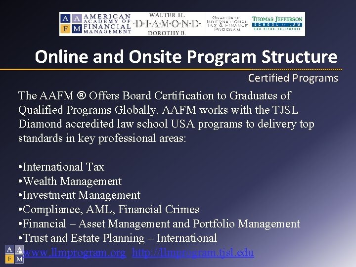 Online and Onsite Program Structure Certified Programs The AAFM ® Offers Board Certification to