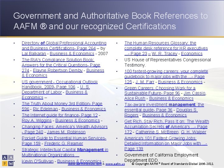 Government and Authoritative Book References to AAFM ® and our recognized Certifications • •