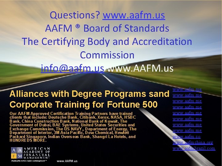 Questions? www. aafm. us AAFM ® Board of Standards The Certifying Body and Accreditation