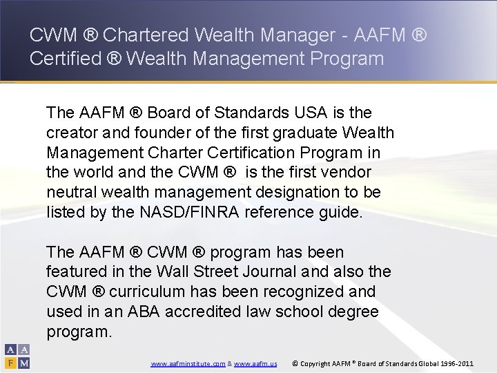 CWM ® Chartered Wealth Manager - AAFM ® Certified ® Wealth Management Program The