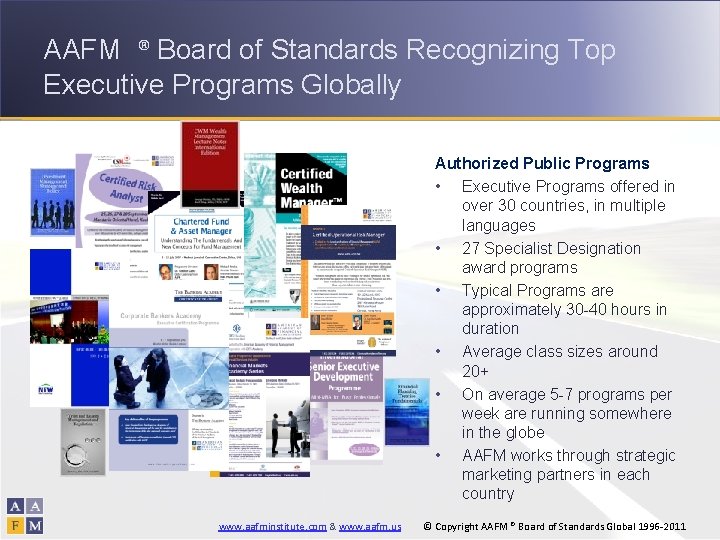 AAFM ® Board of Standards Recognizing Top Executive Programs Globally Authorized Public Programs •