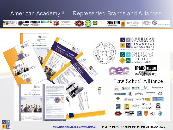 American Academy ® - Represented Brands and Alliances Law Sch www. aafminstitute. com &