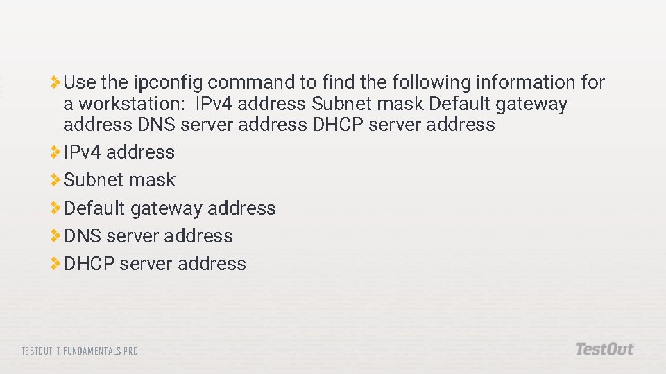 Use the ipconfig command to find the following information for a workstation: IPv 4