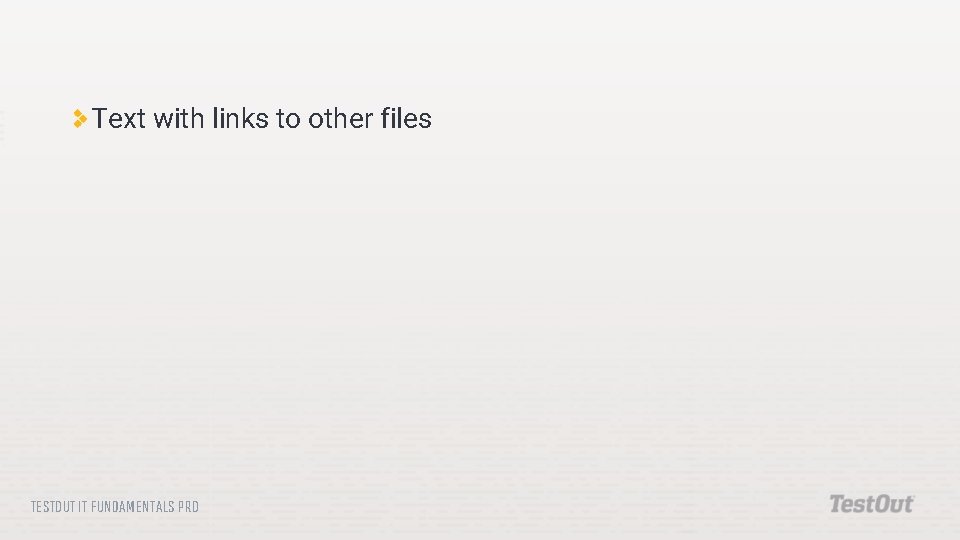 Text with links to other files TESTOUT IT FUNDAMENTALS PRO 