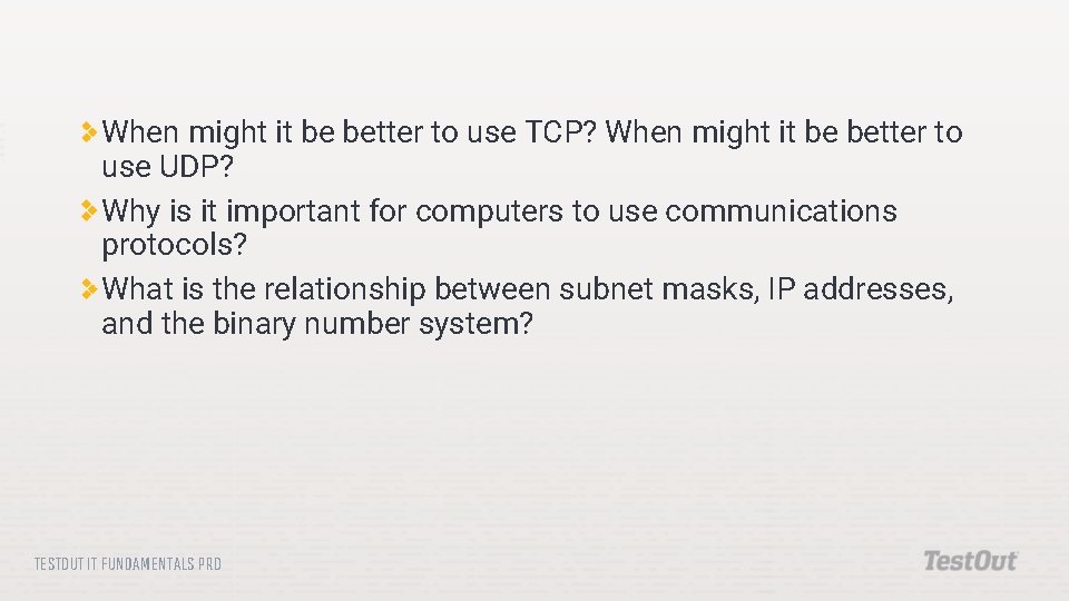 When might it be better to use TCP? When might it be better to