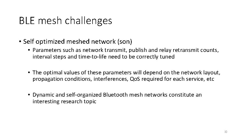 BLE mesh challenges • Self optimized meshed network (son) • Parameters such as network