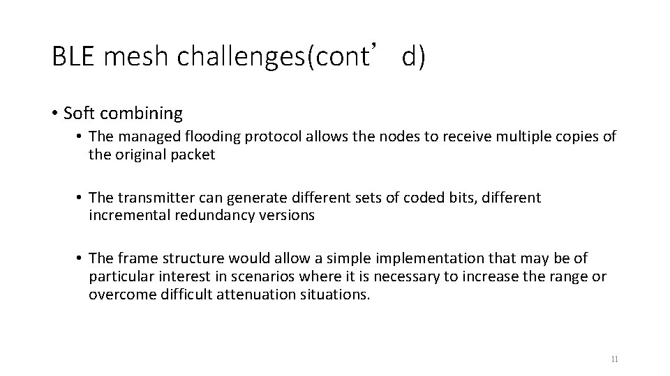 BLE mesh challenges(cont’d) • Soft combining • The managed flooding protocol allows the nodes