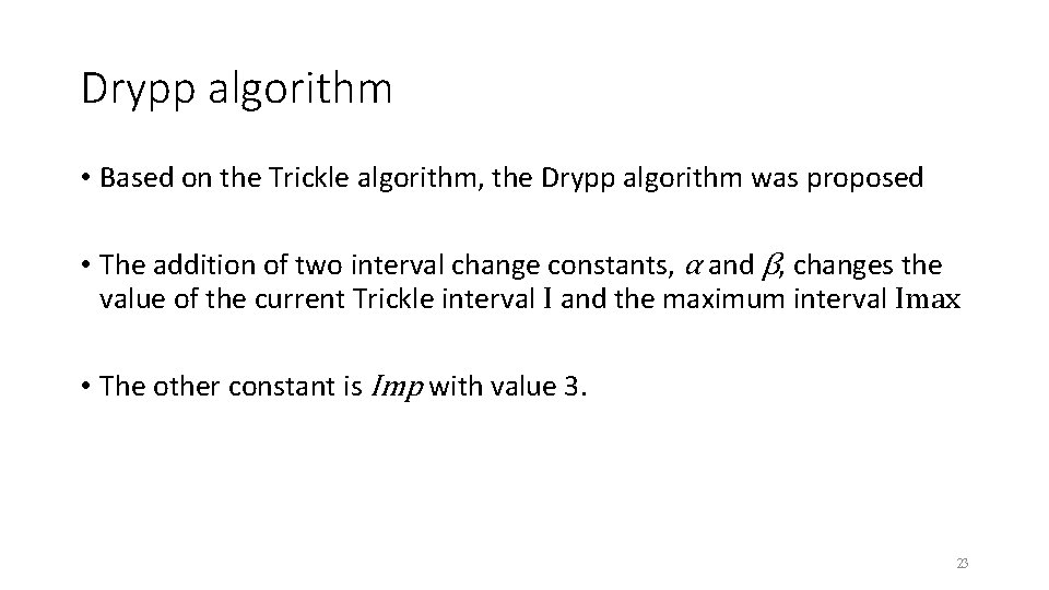 Drypp algorithm • Based on the Trickle algorithm, the Drypp algorithm was proposed •