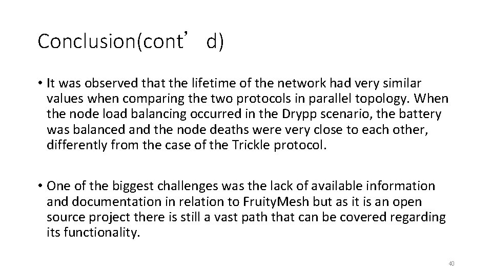 Conclusion(cont’d) • It was observed that the lifetime of the network had very similar