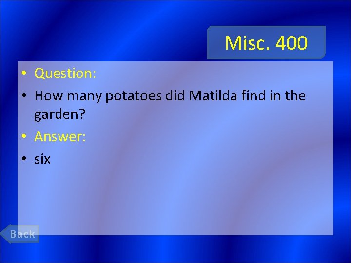 Misc. 400 • Question: • How many potatoes did Matilda find in the garden?