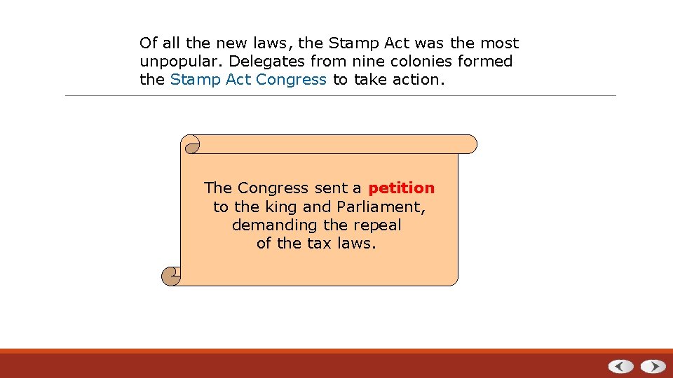 Of all the new laws, the Stamp Act was the most unpopular. Delegates from