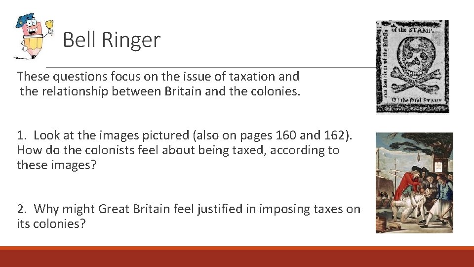 Bell Ringer These questions focus on the issue of taxation and the relationship between