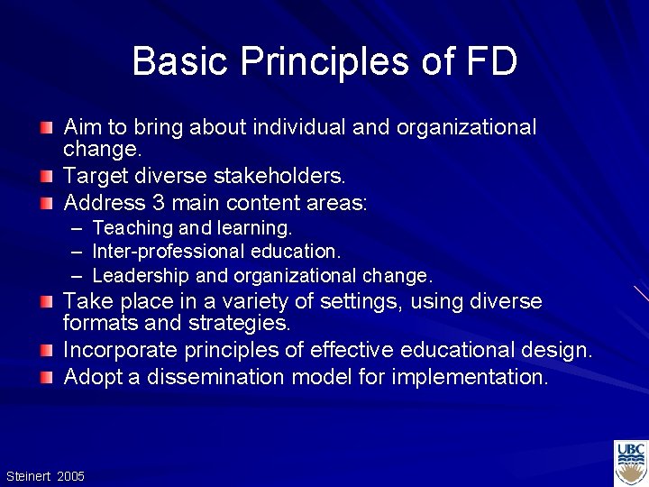 Basic Principles of FD Aim to bring about individual and organizational change. Target diverse