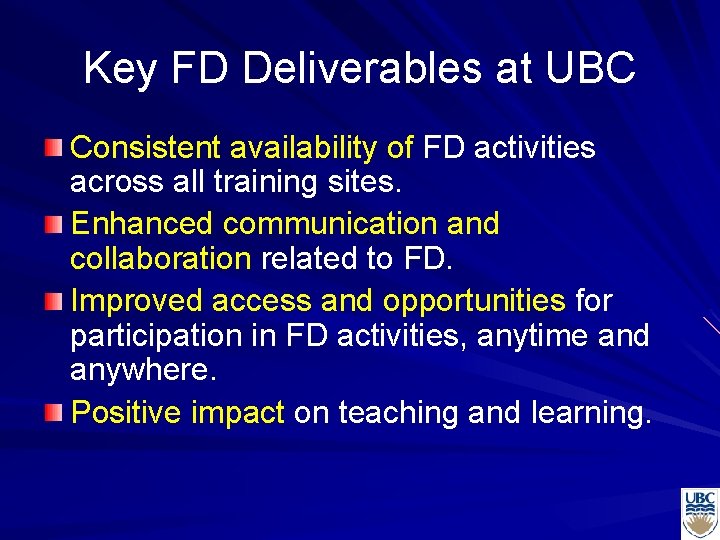 Key FD Deliverables at UBC Consistent availability of FD activities across all training sites.