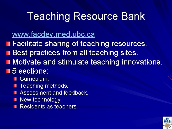 Teaching Resource Bank www. facdev. med. ubc. ca Facilitate sharing of teaching resources. Best