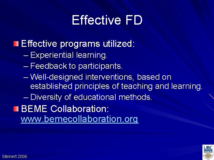 Effective FD Effective programs utilized: – Experiential learning. – Feedback to participants. – Well-designed