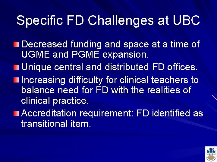 Specific FD Challenges at UBC Decreased funding and space at a time of UGME