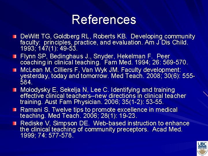 References De. Witt TG, Goldberg RL, Roberts KB. Developing community faculty: principles, practice, and