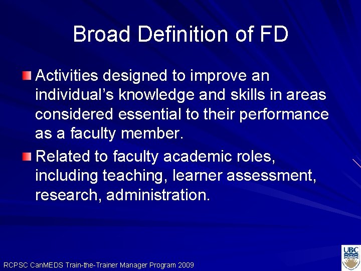 Broad Definition of FD Activities designed to improve an individual’s knowledge and skills in
