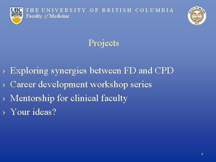 THE UNIVERSITY OF BRITISH COLUMBIA Faculty of Medicine Projects › › Exploring synergies between