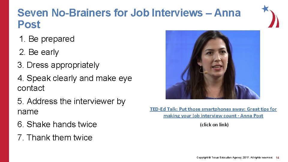 Seven No-Brainers for Job Interviews – Anna Post 1. Be prepared 2. Be early