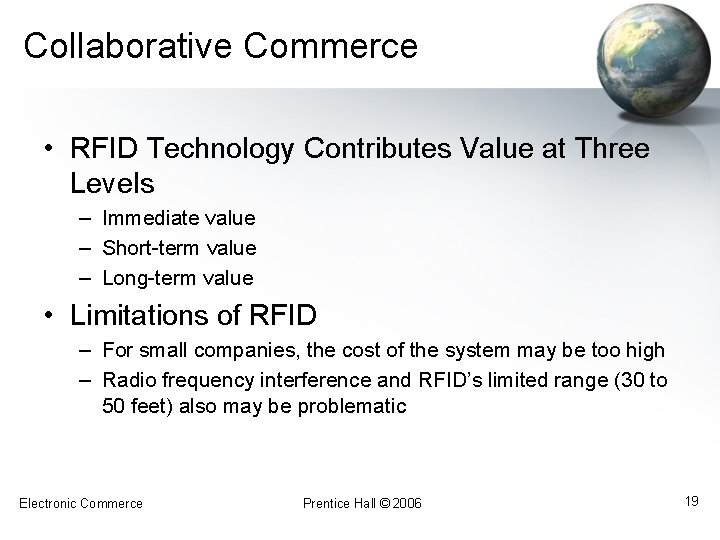 Collaborative Commerce • RFID Technology Contributes Value at Three Levels – Immediate value –