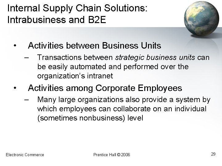 Internal Supply Chain Solutions: Intrabusiness and B 2 E • Activities between Business Units