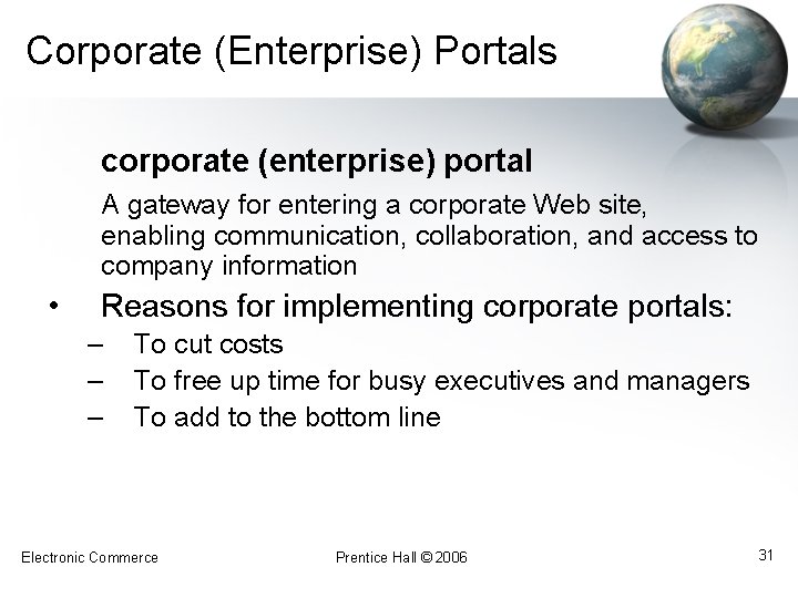 Corporate (Enterprise) Portals corporate (enterprise) portal A gateway for entering a corporate Web site,
