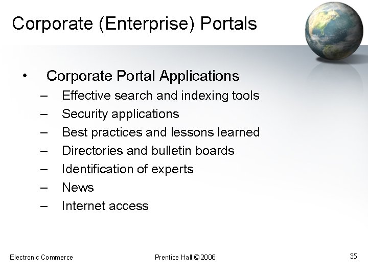 Corporate (Enterprise) Portals • Corporate Portal Applications – – – – Effective search and