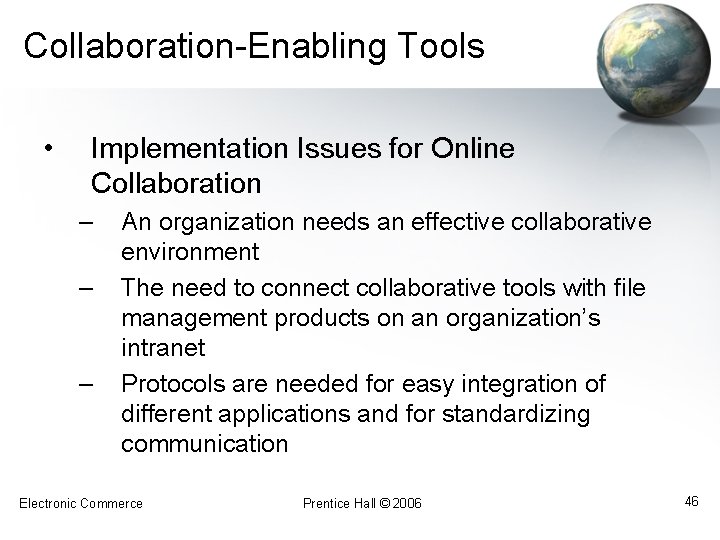 Collaboration-Enabling Tools • Implementation Issues for Online Collaboration – – – An organization needs