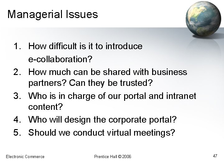 Managerial Issues 1. How difficult is it to introduce e-collaboration? 2. How much can