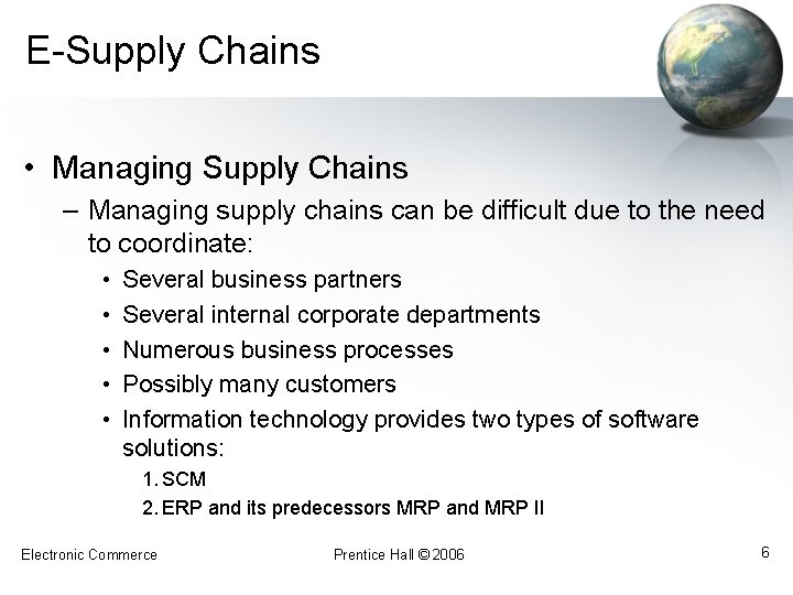 E-Supply Chains • Managing Supply Chains – Managing supply chains can be difficult due