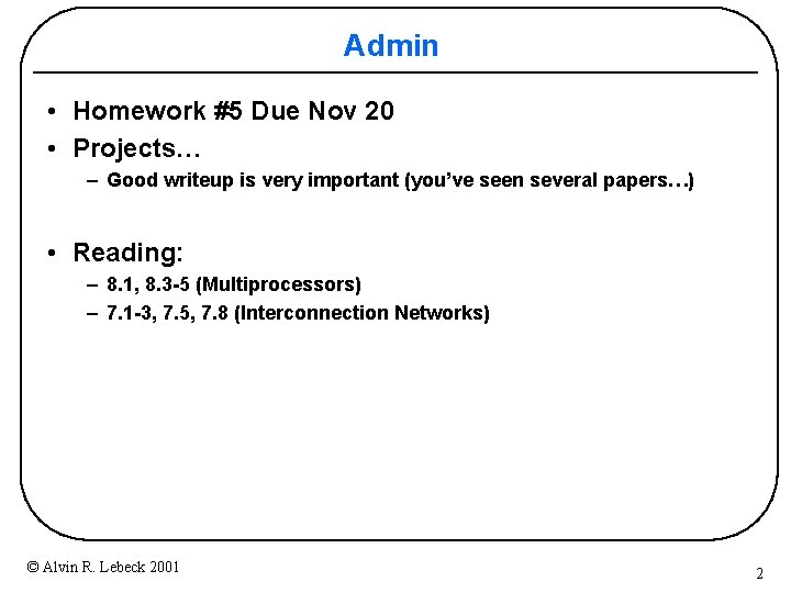 Admin • Homework #5 Due Nov 20 • Projects… – Good writeup is very