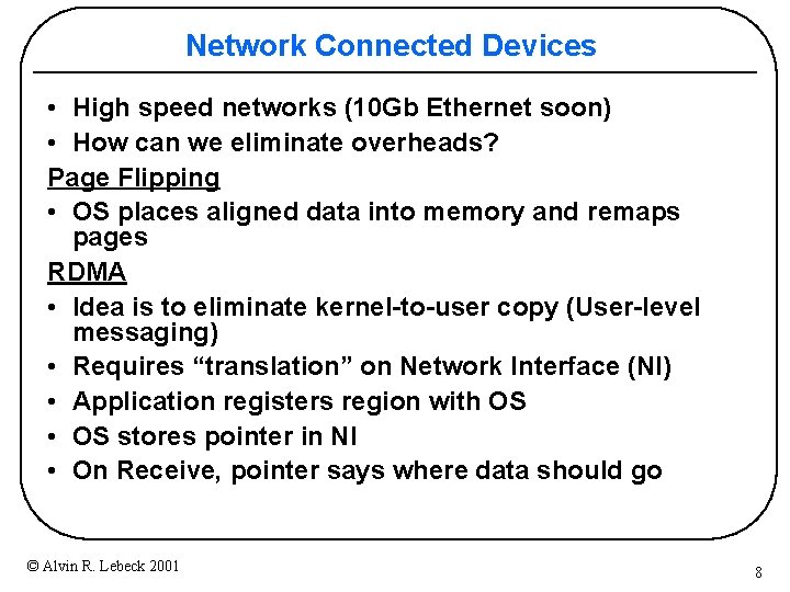 Network Connected Devices • High speed networks (10 Gb Ethernet soon) • How can