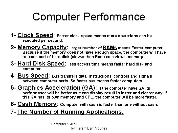 Computer Performance 1 - Clock Speed: Faster clock speed means more operations can be