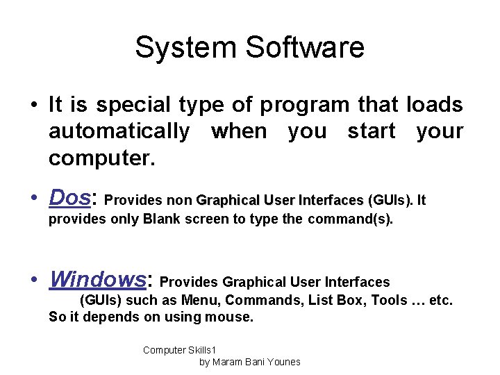 System Software • It is special type of program that loads automatically when you