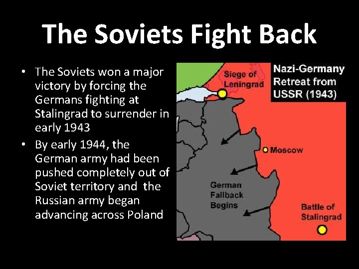 The Soviets Fight Back • The Soviets won a major victory by forcing the
