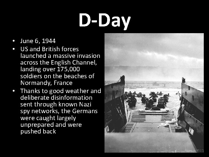 D-Day • June 6, 1944 • US and British forces launched a massive invasion