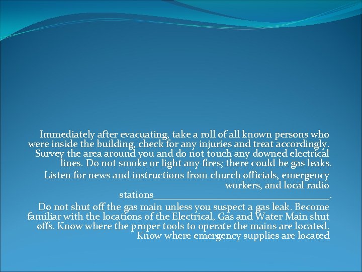 Immediately after evacuating, take a roll of all known persons who were inside the